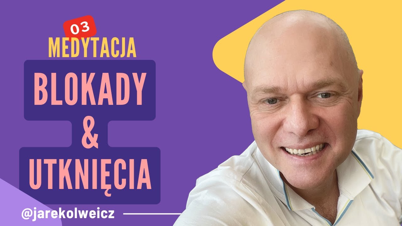 Blokady i Utknięcia - Medytacja