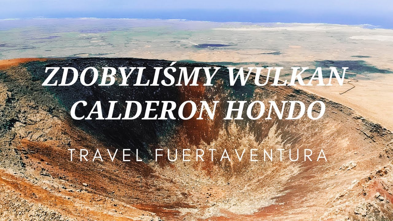 🌍 🌋Jak Zdobyliśmy Wulkan Calderon Hondo - Fuerteventura | Hiszpania | SPAIN | Podróże