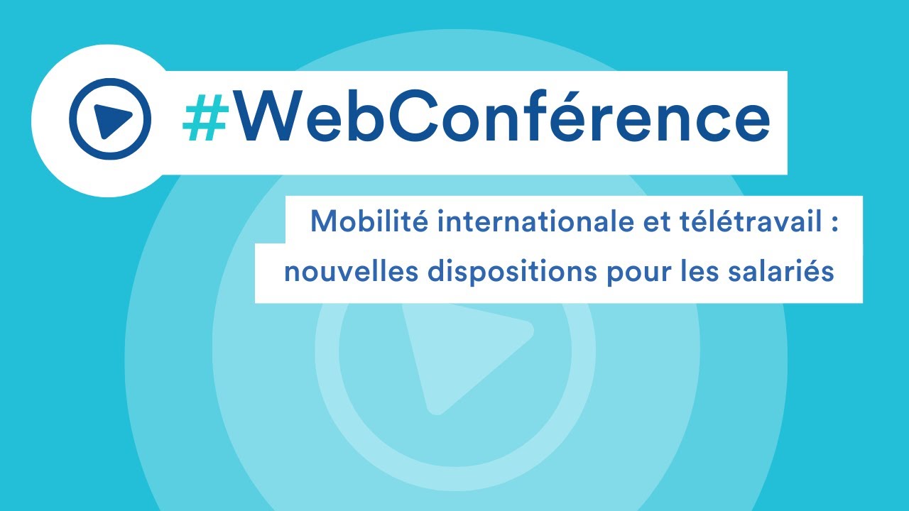 Replay :  Mobilité internationale et télétravail : nouvelles dispositions pour les salariés