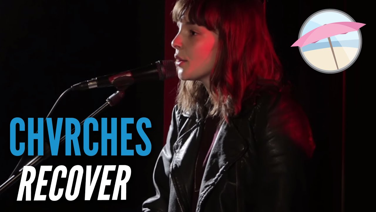 Chvrches - Recover (Live at the Edge)