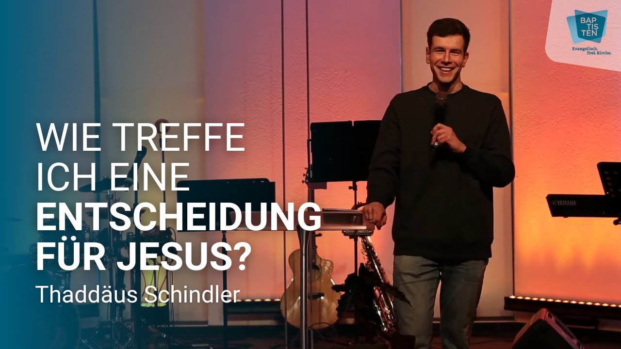 Wie treffe ich eine Entscheidung für Jesus? - Thaddäus Schindler (01.02.2026)