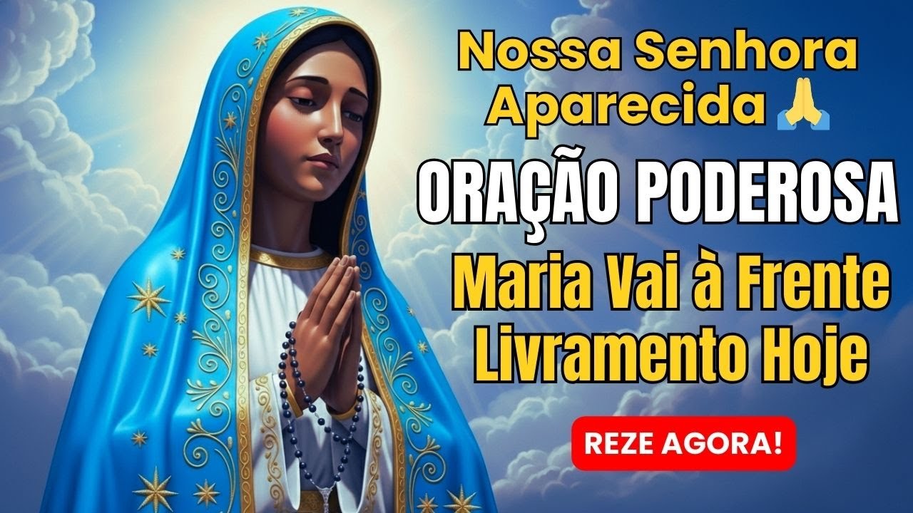 Oração para Afastar Todo Perigo do Caminho | Nossa Senhora Aparecida