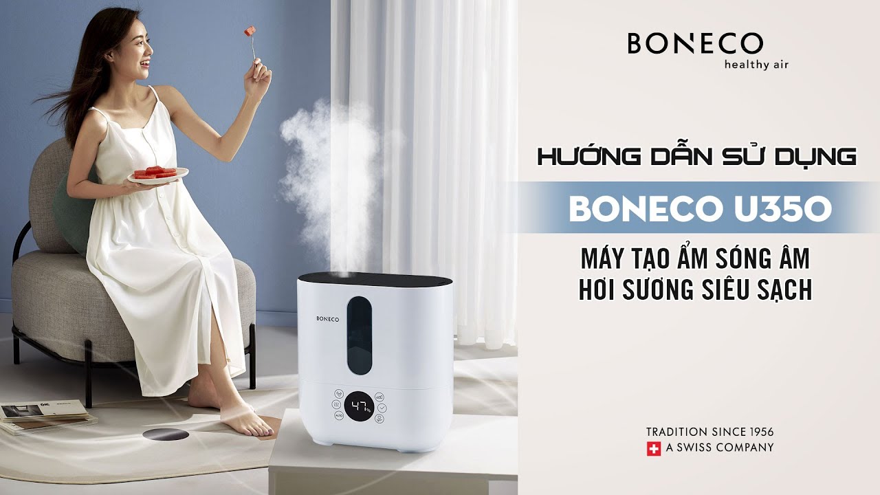 Hướng dẫn sử dụng BONECO U350 - Máy tạo ẩm Sóng âm, hơi sương Siêu sạch