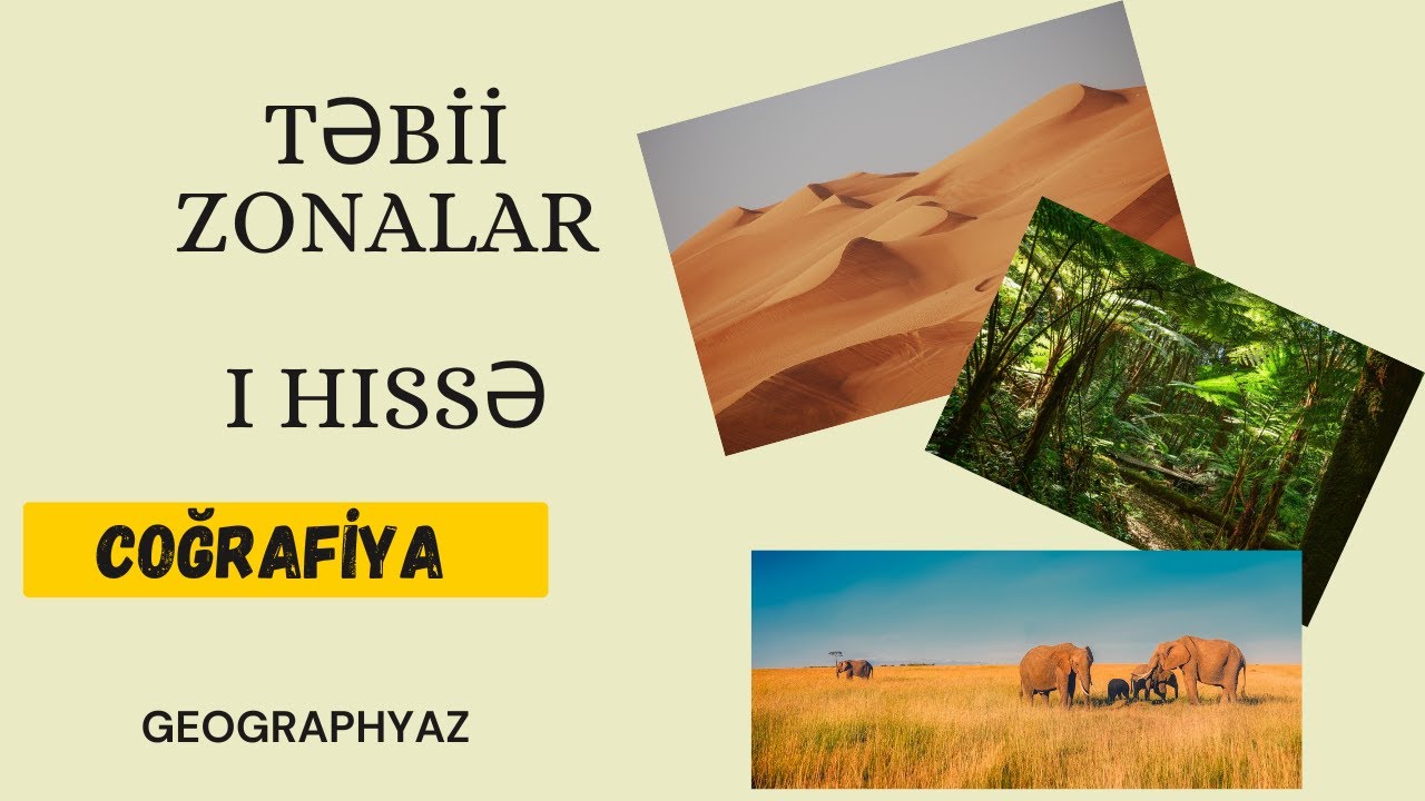 Təbii zonalar I  hissə , ekvatorial meşələr, savanna və seyrək meşələr, səhralar