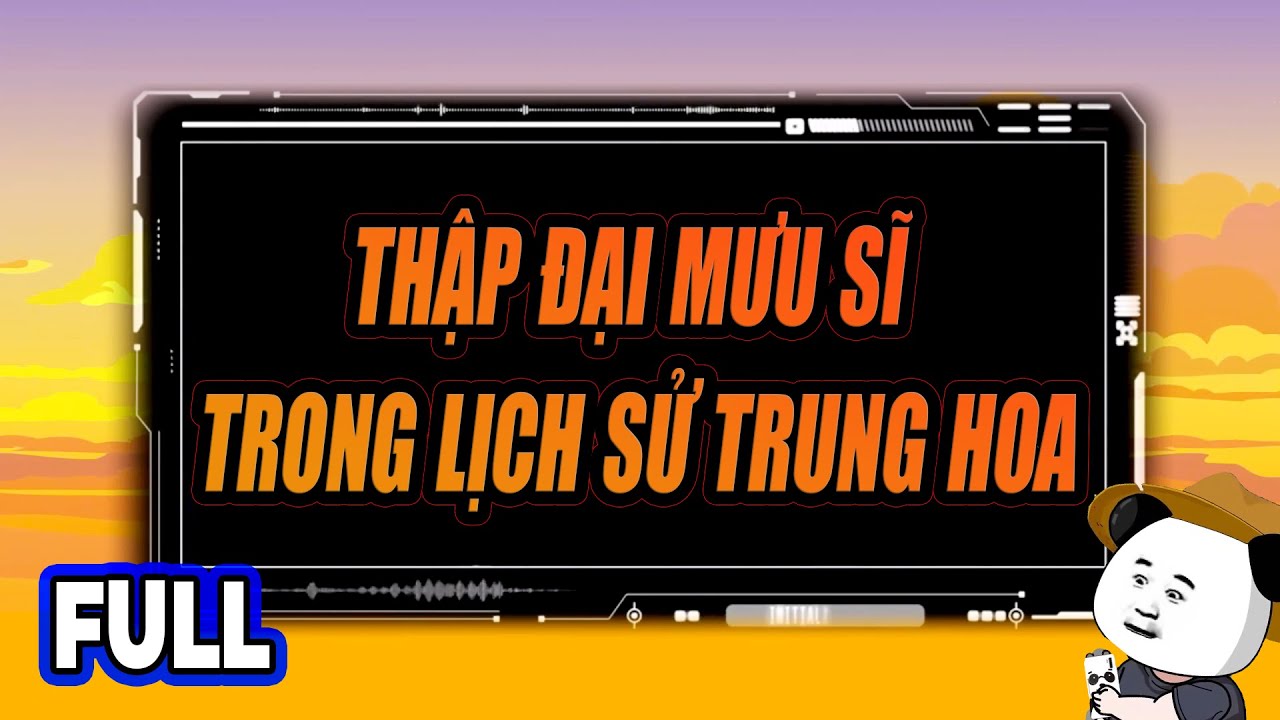 FULL | THẬP ĐẠI MƯU SĨ TRONG LỊCH SỬ TRUNG HOA | Hà Nhân Xuyên Không | Anh Hà review