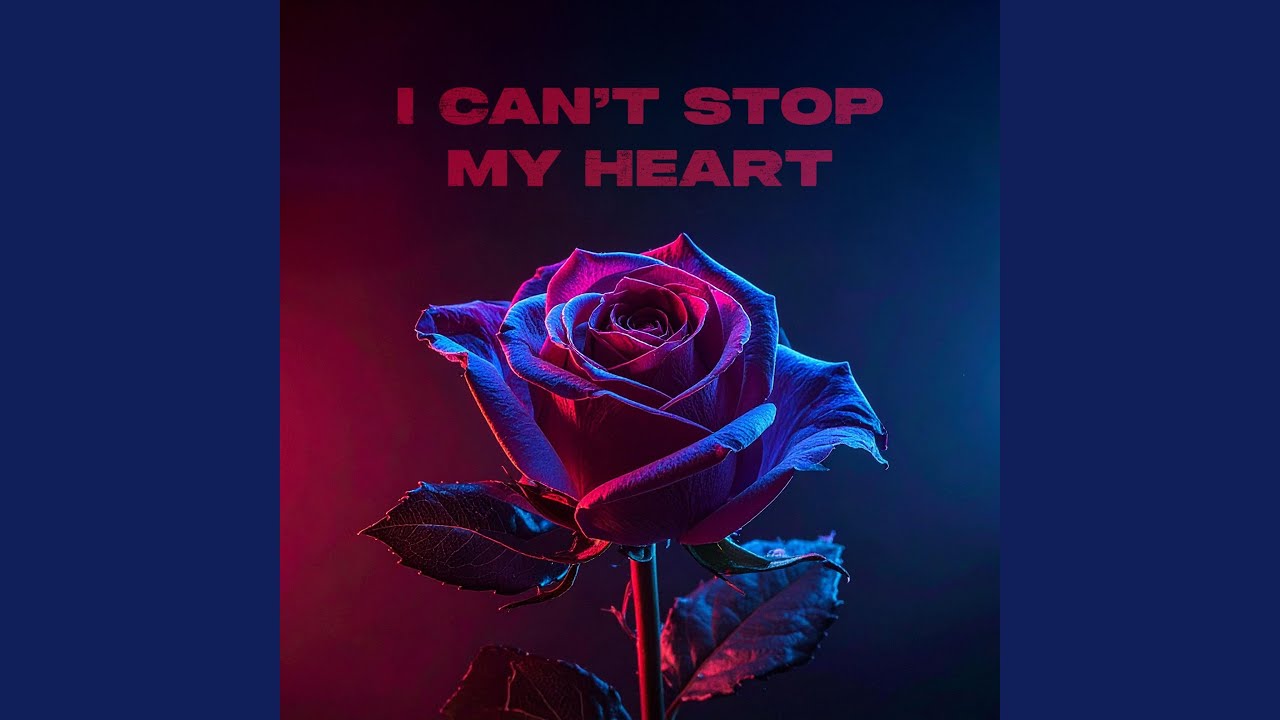 I Can't Stop My Heart