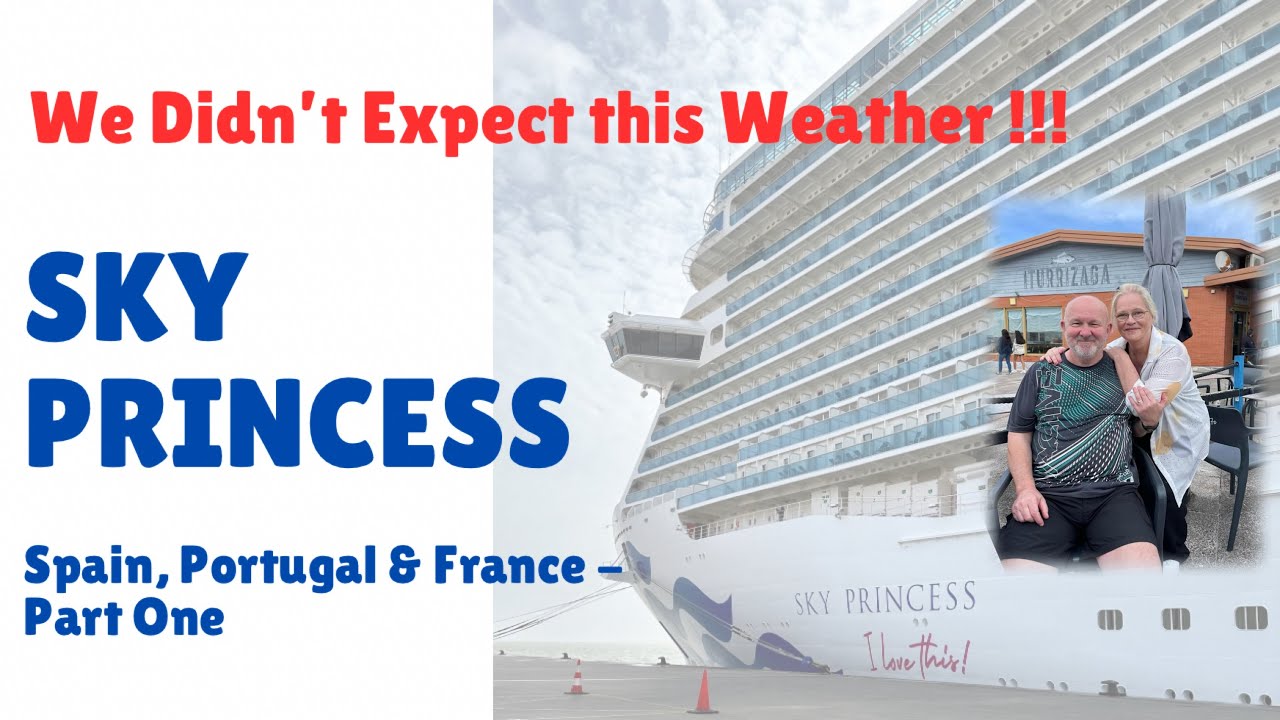Sky Princess - Spain, Portugal & France - Part One