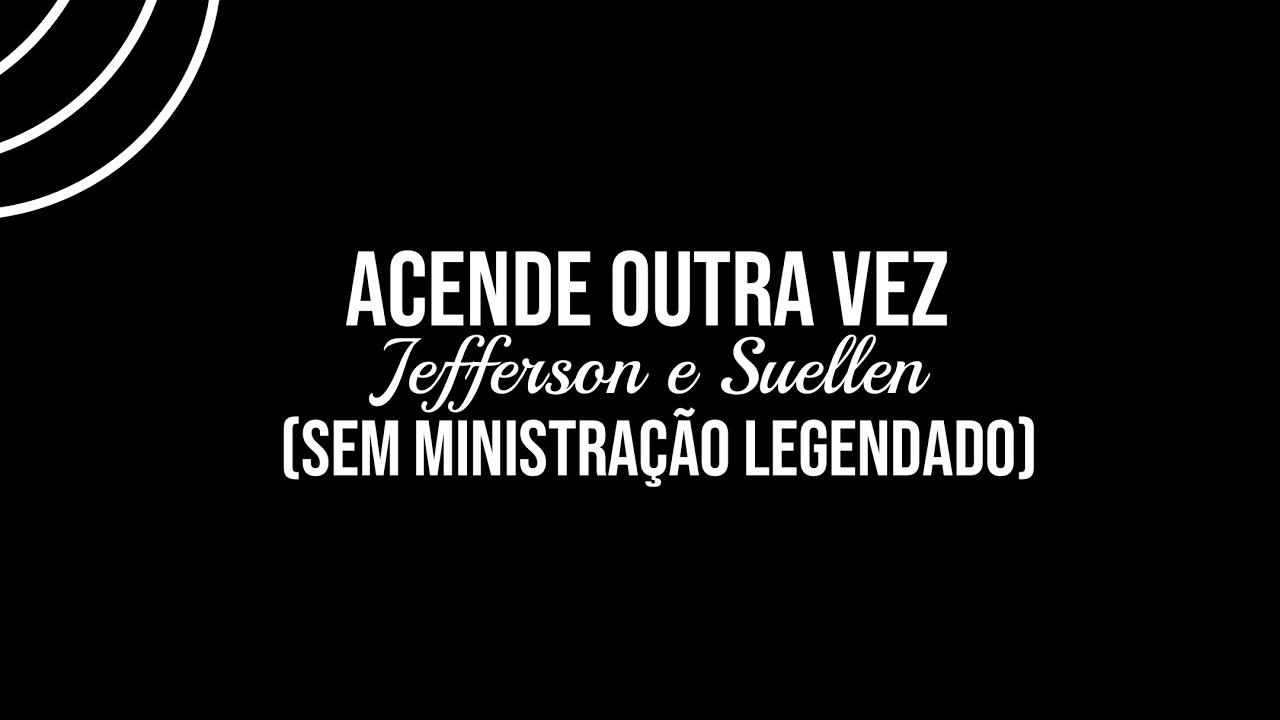 Acende Outra Vez (Sem Ministra&ccedil;&atilde;o Legendado)