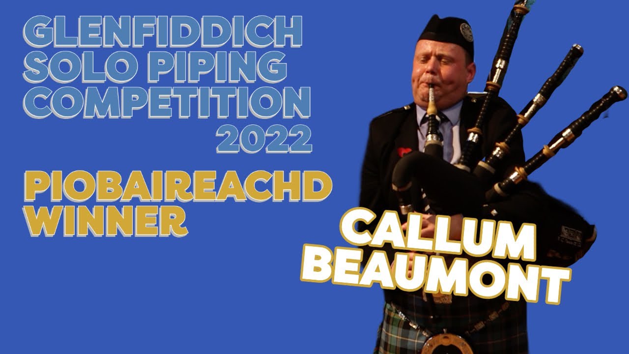 Callum Beaumont - Piobaireachd Winner // Glenfiddich Solo Piping Competition 2022