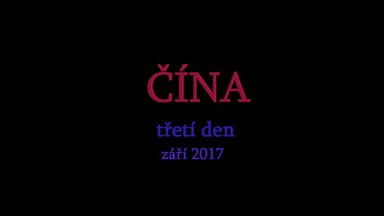 ČÍNA 2017   TŘETÍ DEN