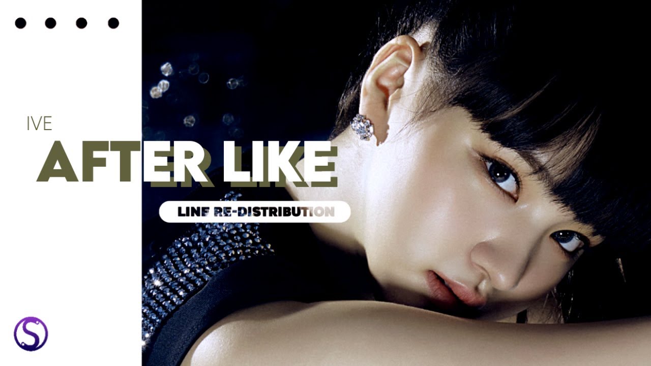 How should IVE (아이브) sing AFTER LIKE ( Line Re-Distribution )