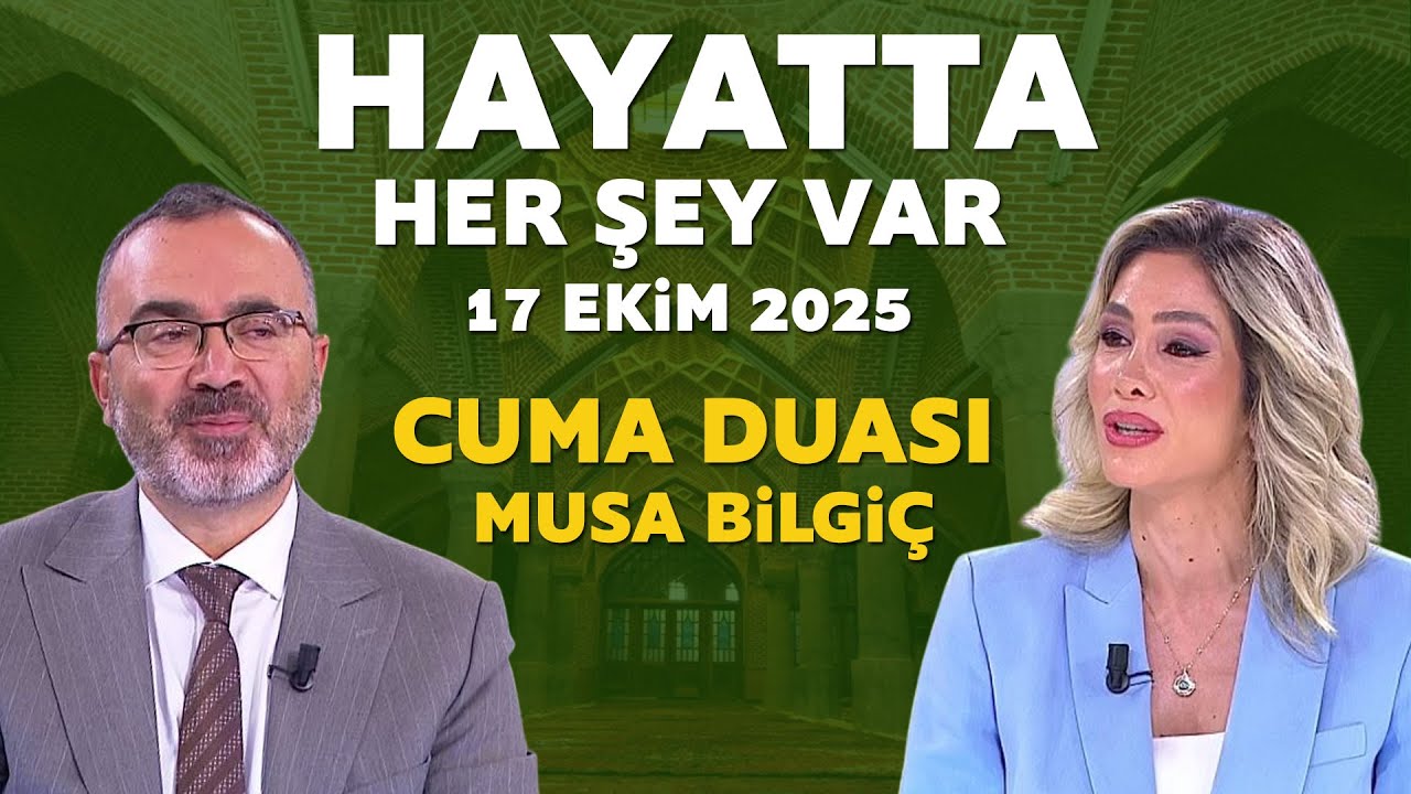 Hayatta Her Şey Var 17 Ekim 2025