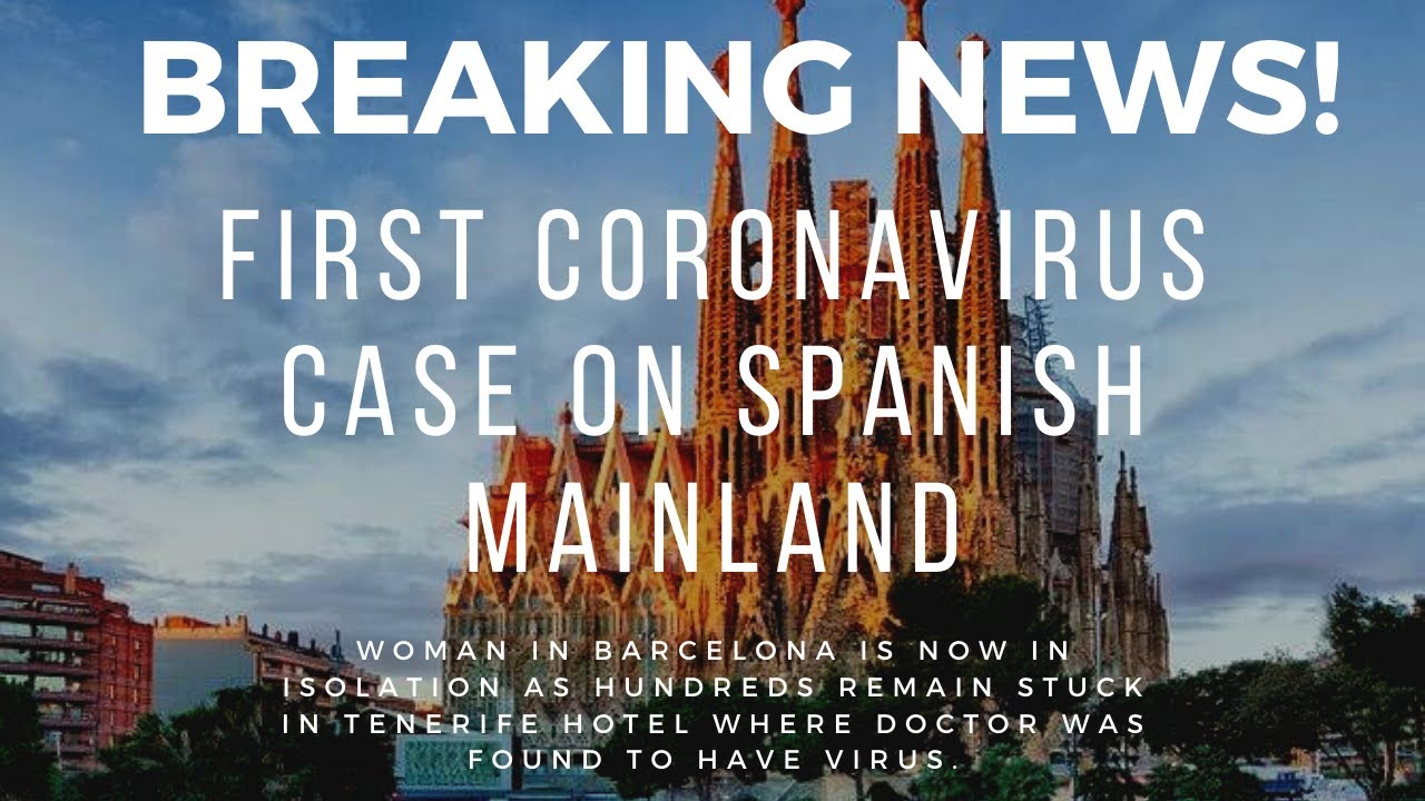 BREAKING NEWS! First coronavirus case on Spanish mainland
