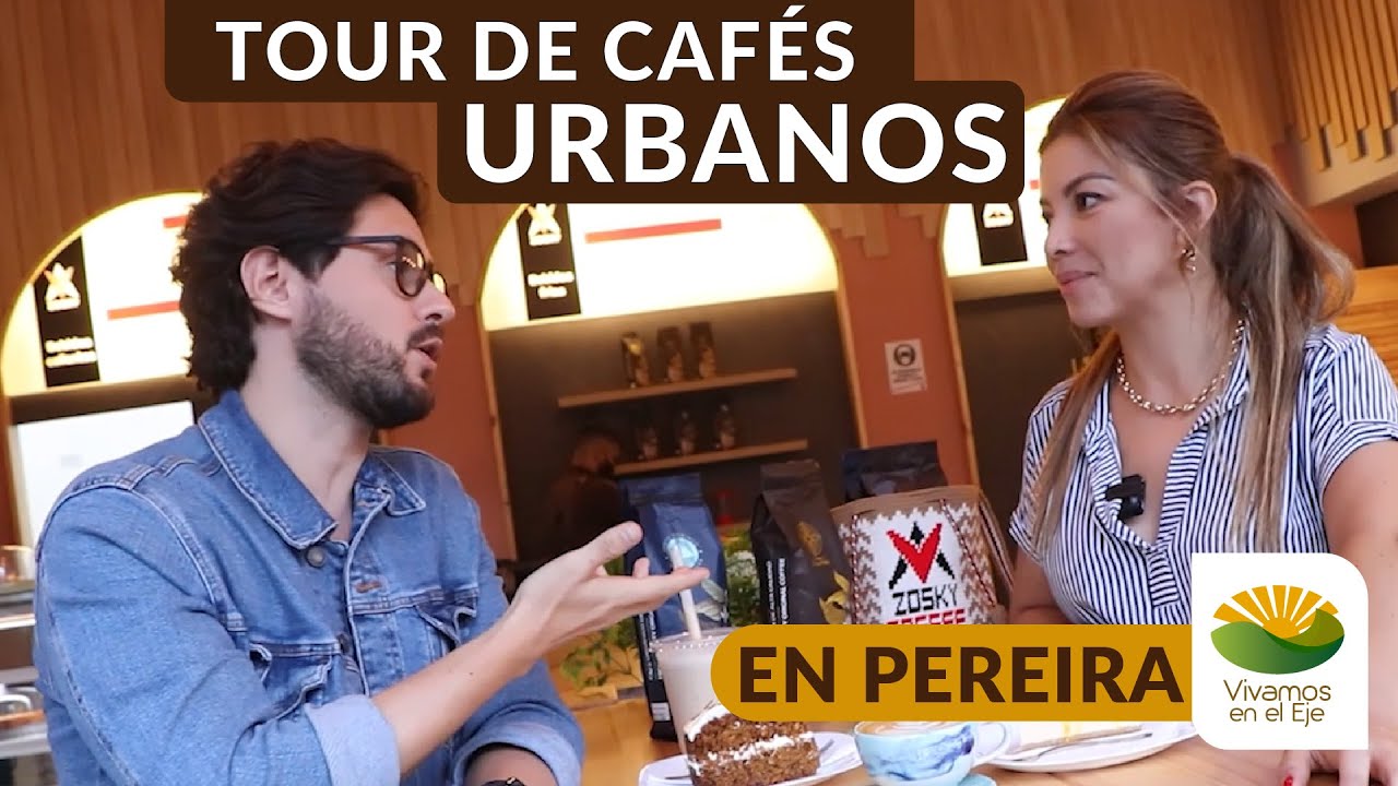 TOUR DE CAFÉS URBANOS EN PEREIRA