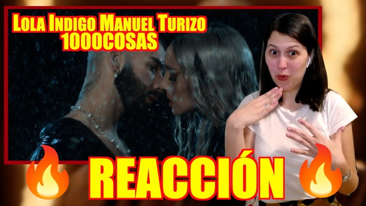 REACCIÓN a Lola Indigo y Manuel Turizo - 1000COSAS (Video Oficial) 🔥