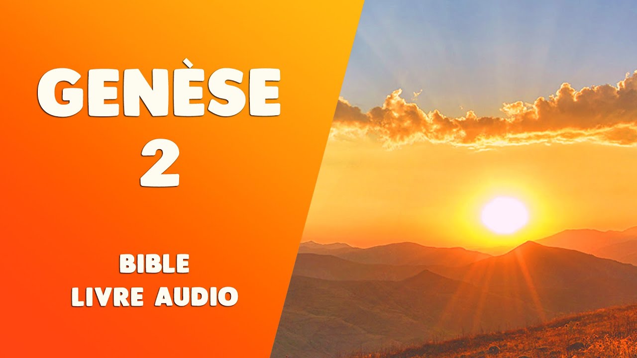 GENÈSE 2 [BIBLE LIVRE AUDIO] : Adam et Éve, Homme et femme Dieu les créa