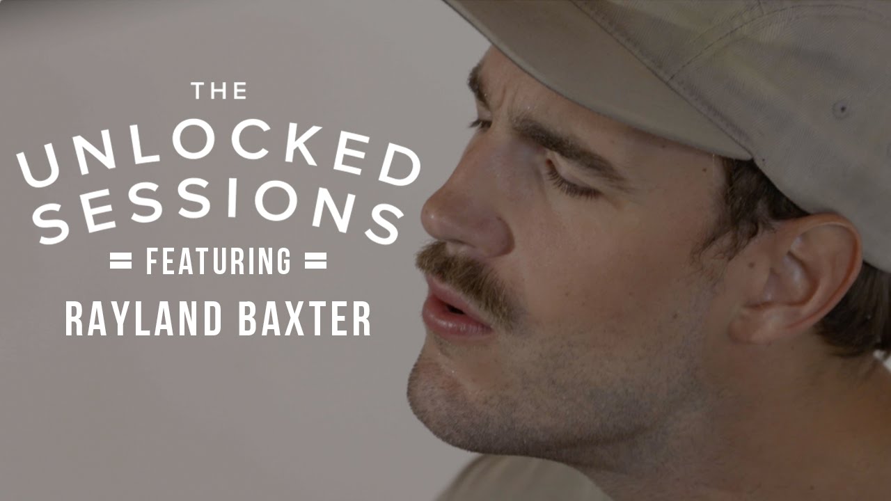 The UnLocked Sessions: Rayland Baxter - 