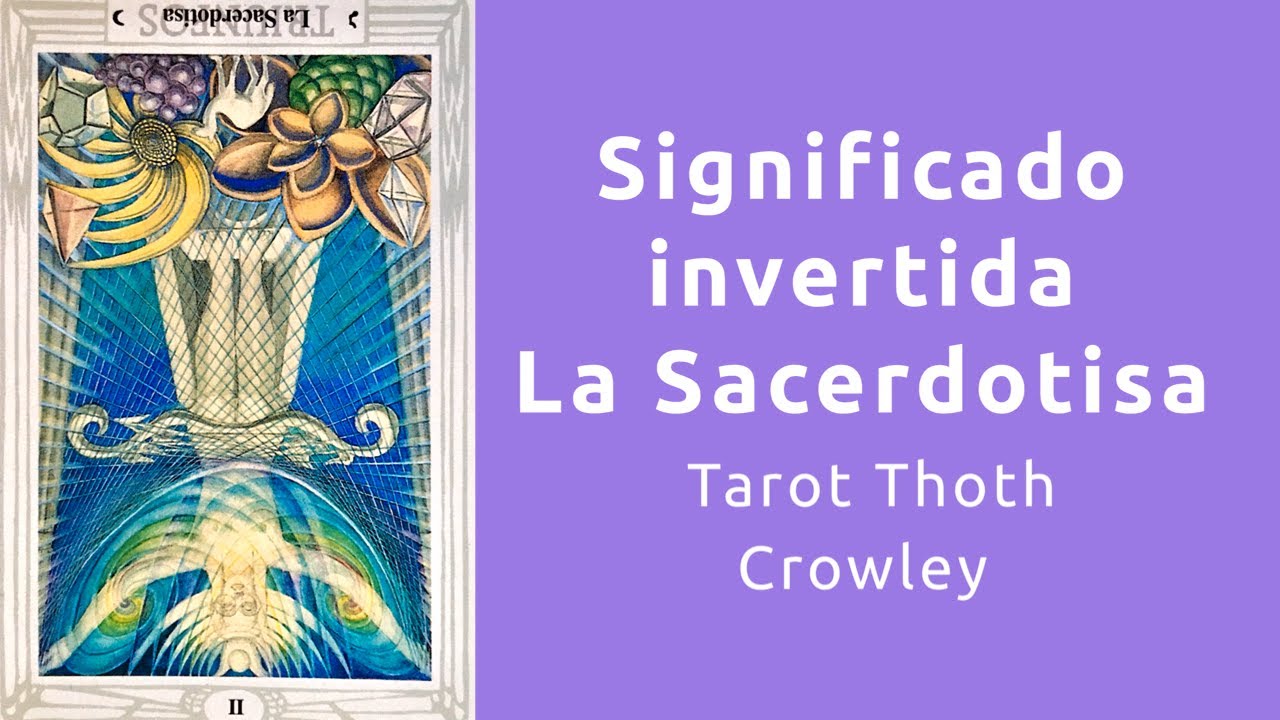 Significado La Sacerdotisa invertida Tarot Thoth