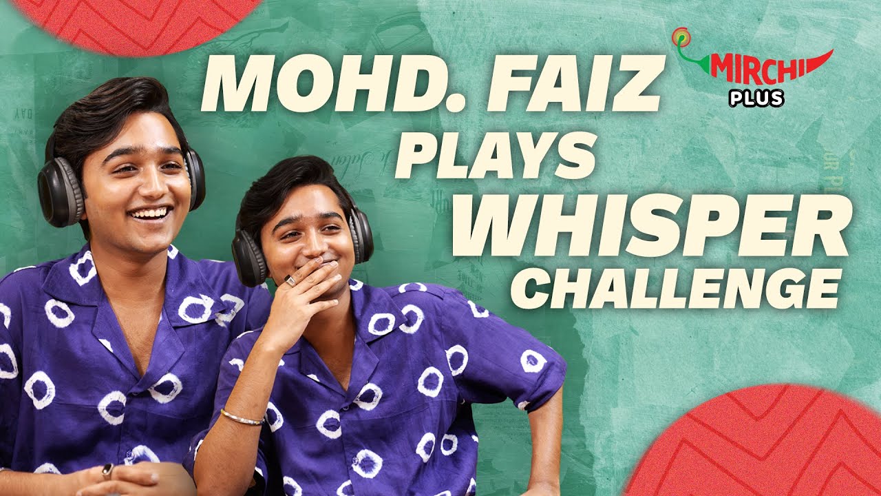 Mohammad Faiz Plays Whisper Challenge 😂😂| Gaurav | Tu Hi Tu | Mirchi Plus