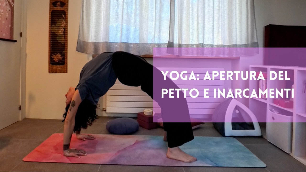Yoga per aprire il cuore 20’ • Inarcamenti per schiena e spalle