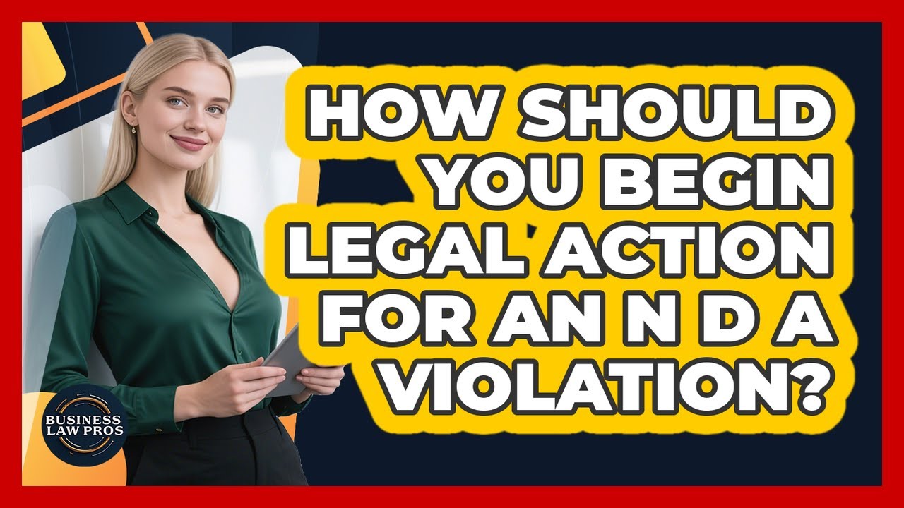 How Should You Begin Legal Action for an NDA Violation?