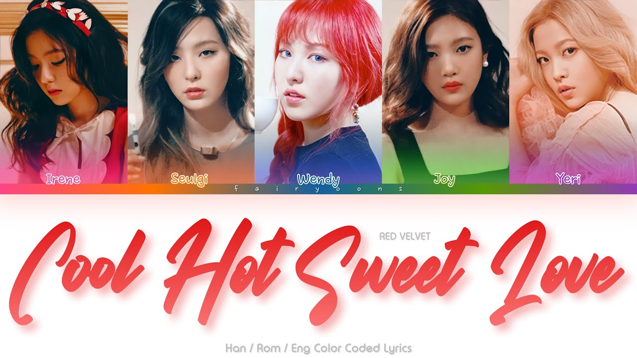 Red Velvet (레드벨벳) Cool Hot Sweet Love Color Coded Lyrics (Han/Rom/Eng)