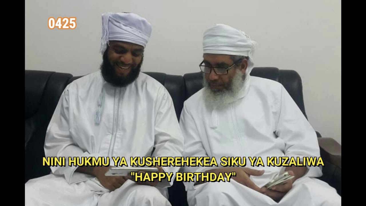 0425-NINI HUKMU YA KUSHEREHEKEA SIKU YA KUZALIWA HAPPY BIRTHDAY?