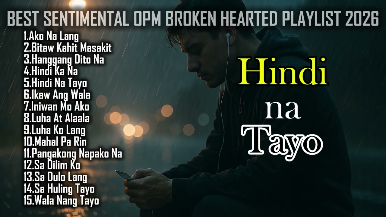 BEST SENTIMENTAL ||OPM BROKEN HEARTED PLAYLIST || 2026|| HINDI NA TAYO