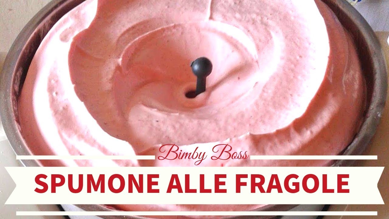 Spumone alle Fragole | Bimby TM6 - TM5 -TM31 | Thermomix