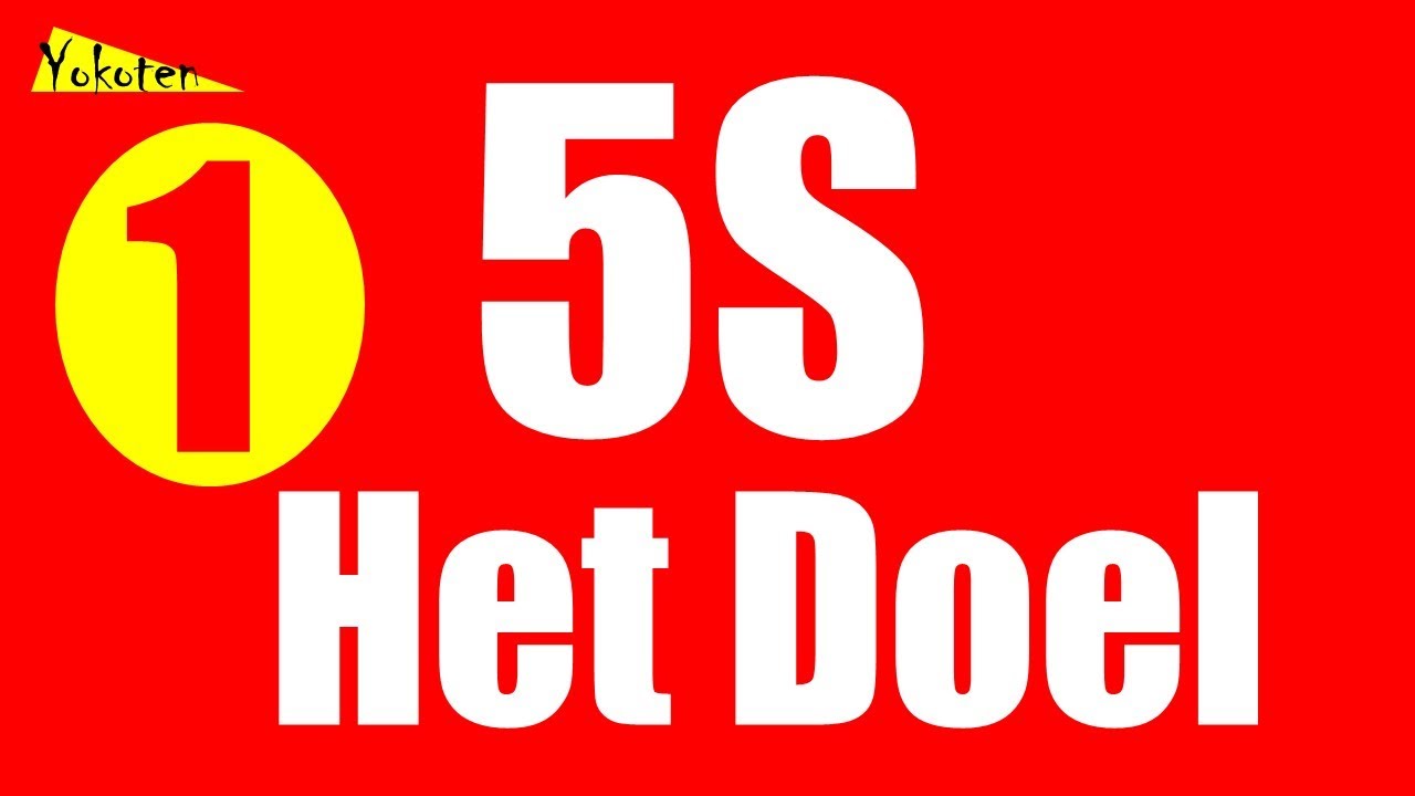 5S in het kort, deel 1: De Bedoeling van 5S