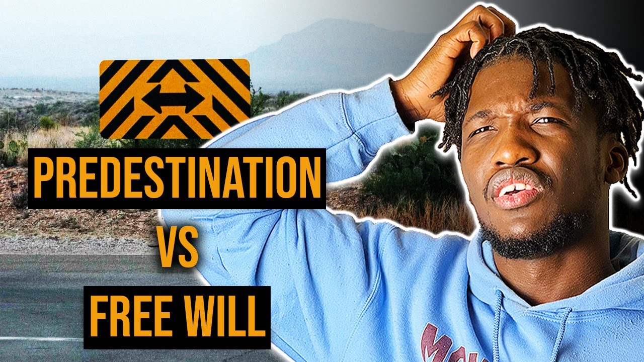 Predestination and Free Will: What’s the Relationship?