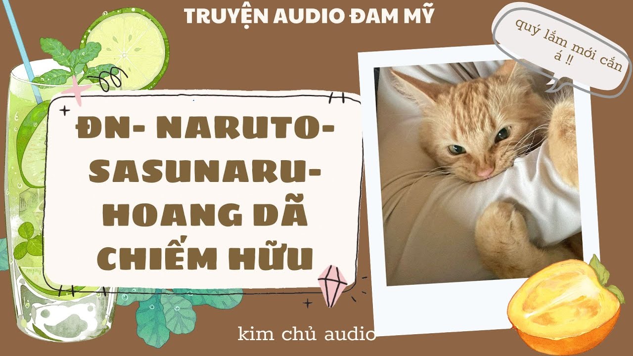 [BL- ĐAM MỸ AUDIO ] [ĐN NARUTO]  [SASUNARU ] HOANG DÃ CHIẾM HỮU