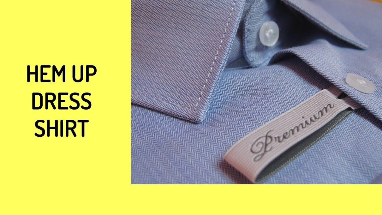 How To Hem Up Dress Shirt