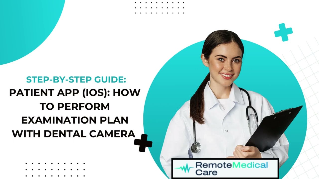 Patient App IOS How to Perform Examination plan with Dental Camera