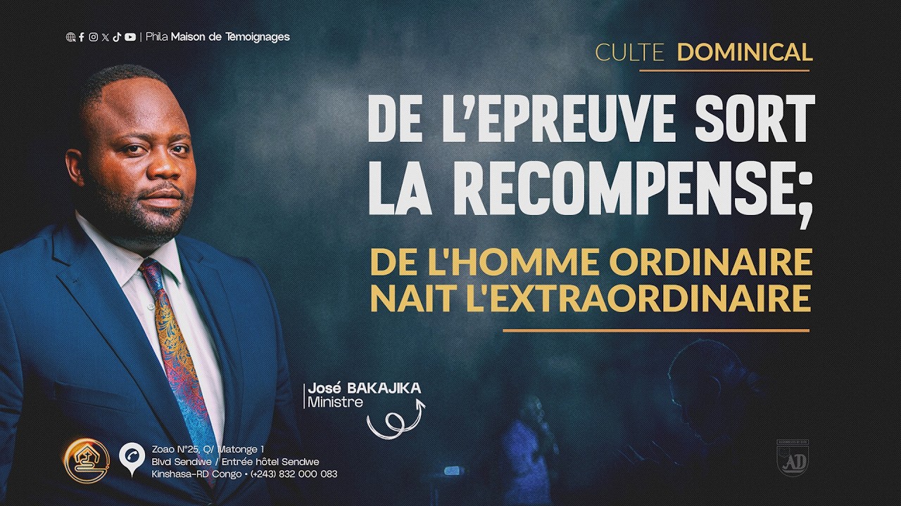 DE L'EPREUVE SORT LA RECOMPENSE; DE L'HOMME ORDINAIRE NAIT L'EXTRAORDINAIRE