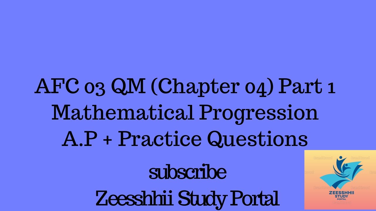AFC 03 QM Chapter 4 Mathematical Progression (Part 1)