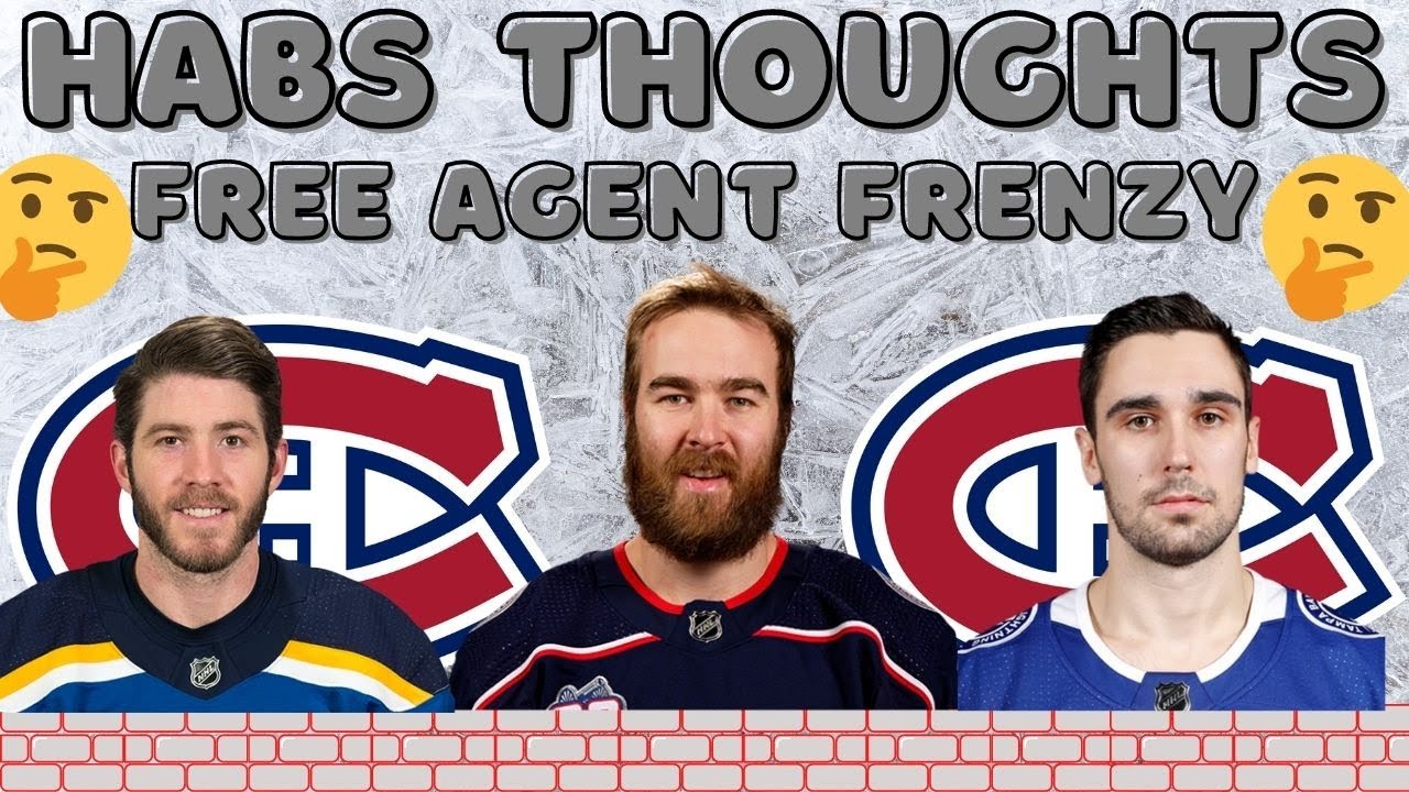 Habs Thoughts - Free Agent Frenzy Review