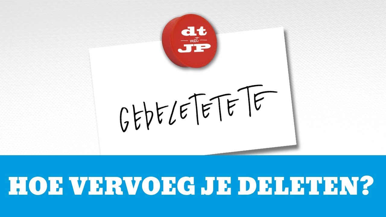 HOE VERVOEG JE DELETEN? | dt met JP