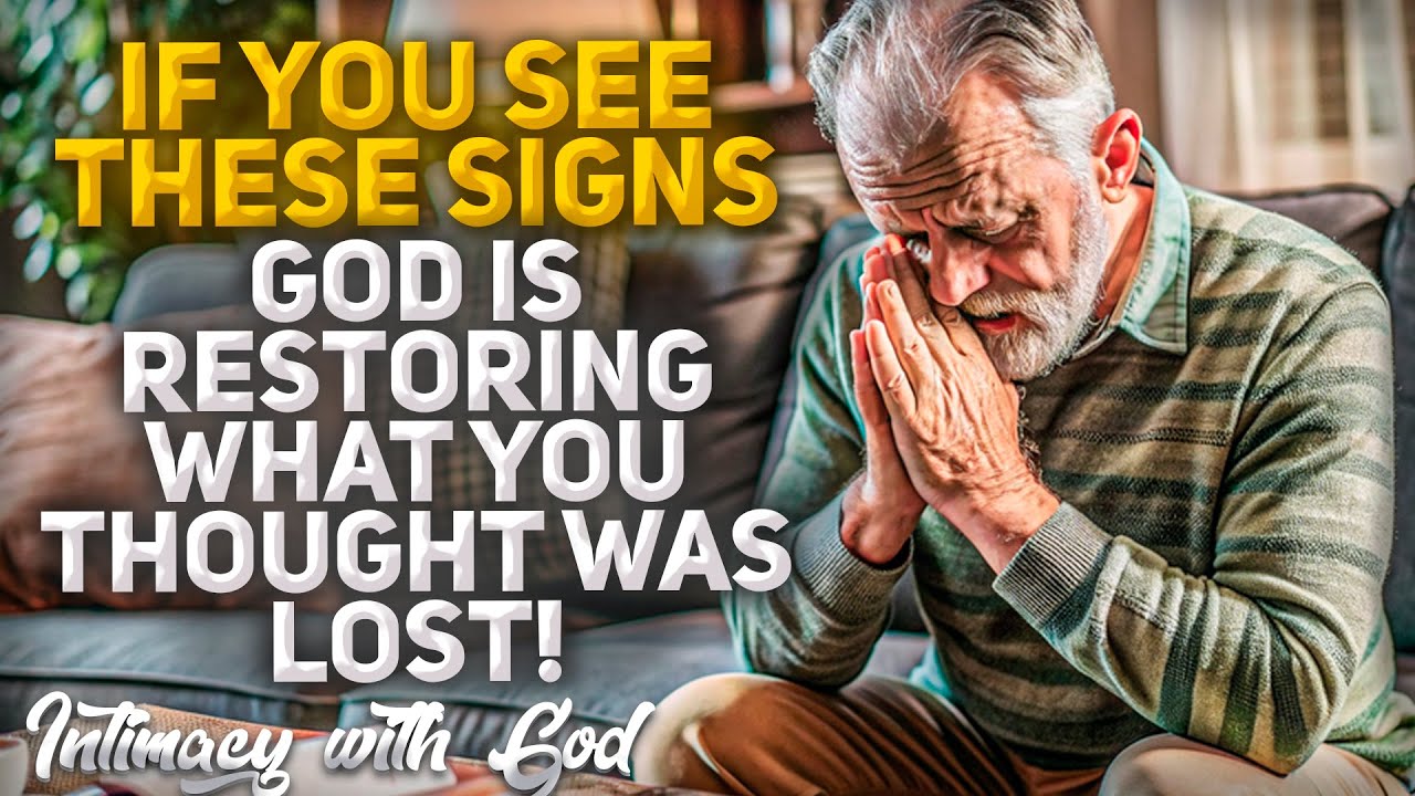 If You See These Signs, God is Restoring What You Thought Was Lost! (Christian Motivation)