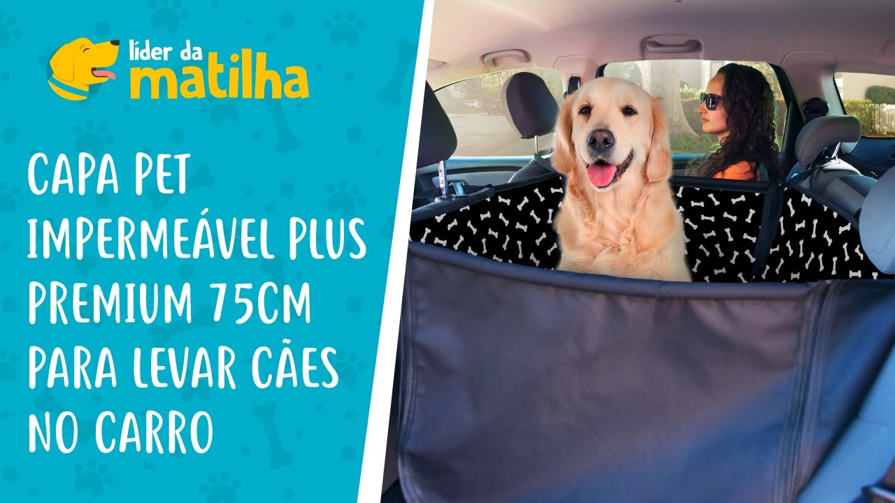 CAPA PET IMPERMEÁVEL PLUS PREMIUM 75CM PARA LEVAR CÃES NO CARRO