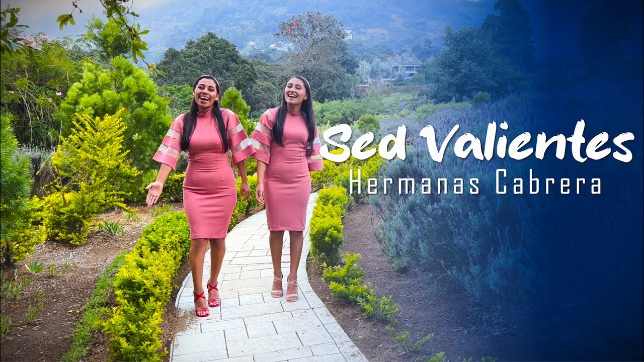Sed Valientes - Hermanas Cabrera