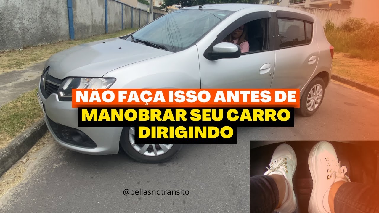 NÃO FAÇA ISSO ANTES DE MANOBRAR SEU CARRO DIRIGINDO