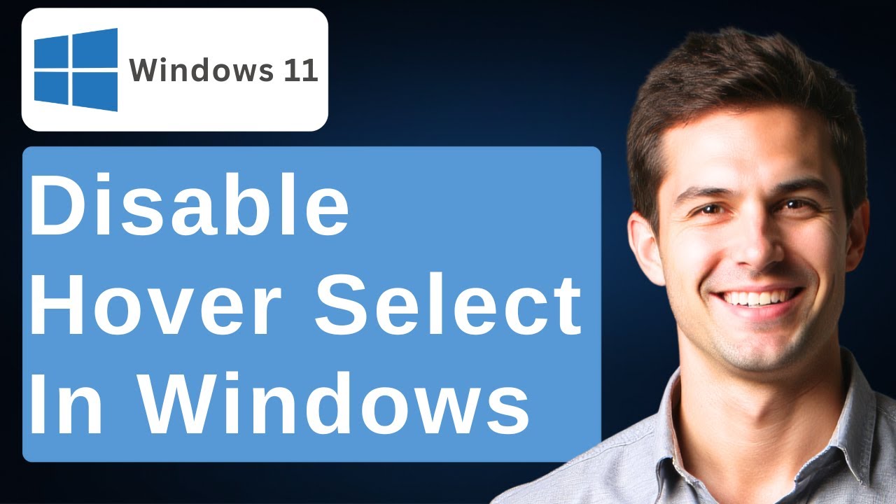 How To Disable Hover Select In Windows 11/10 [2026 Guide]
