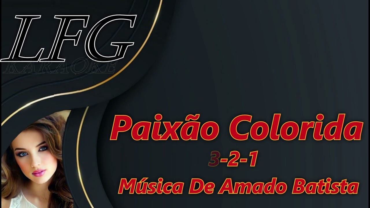 KARAOKÊ: PAIXÃO COLORIDA / AMADO BATISTA