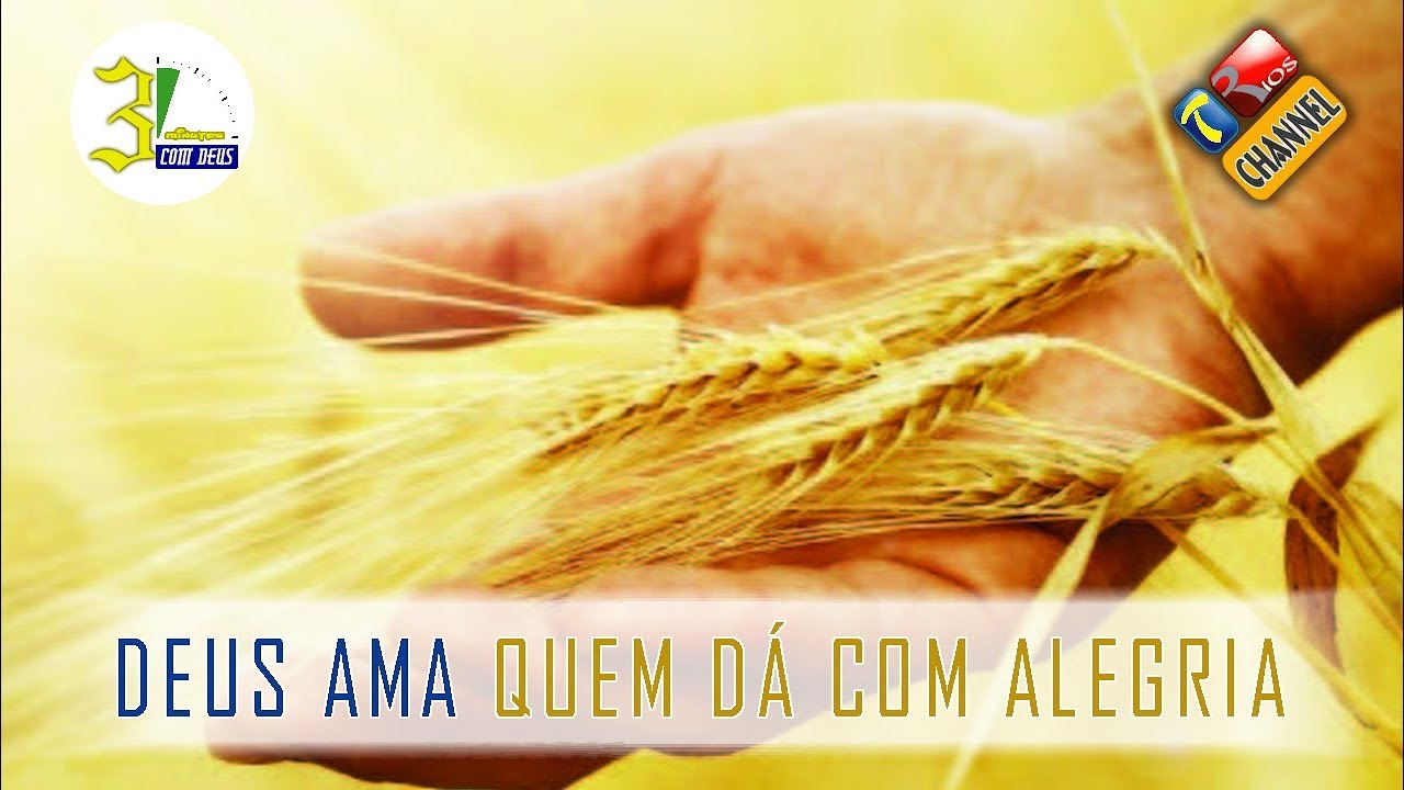 3 minutos com Deus - 2 Coríntios 9:7 (Deus ama quem dá com alegria)