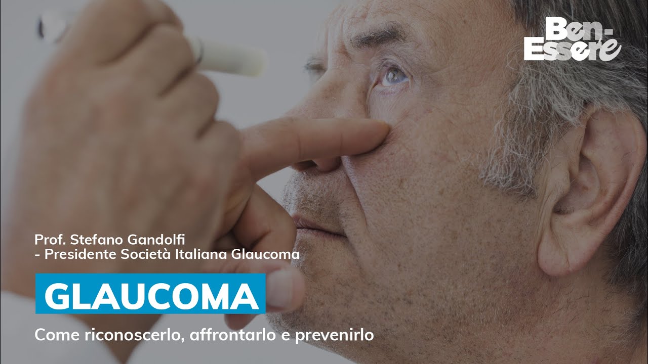 GLAUCOMA: come riconoscerlo, affrontarlo e prevenirlo