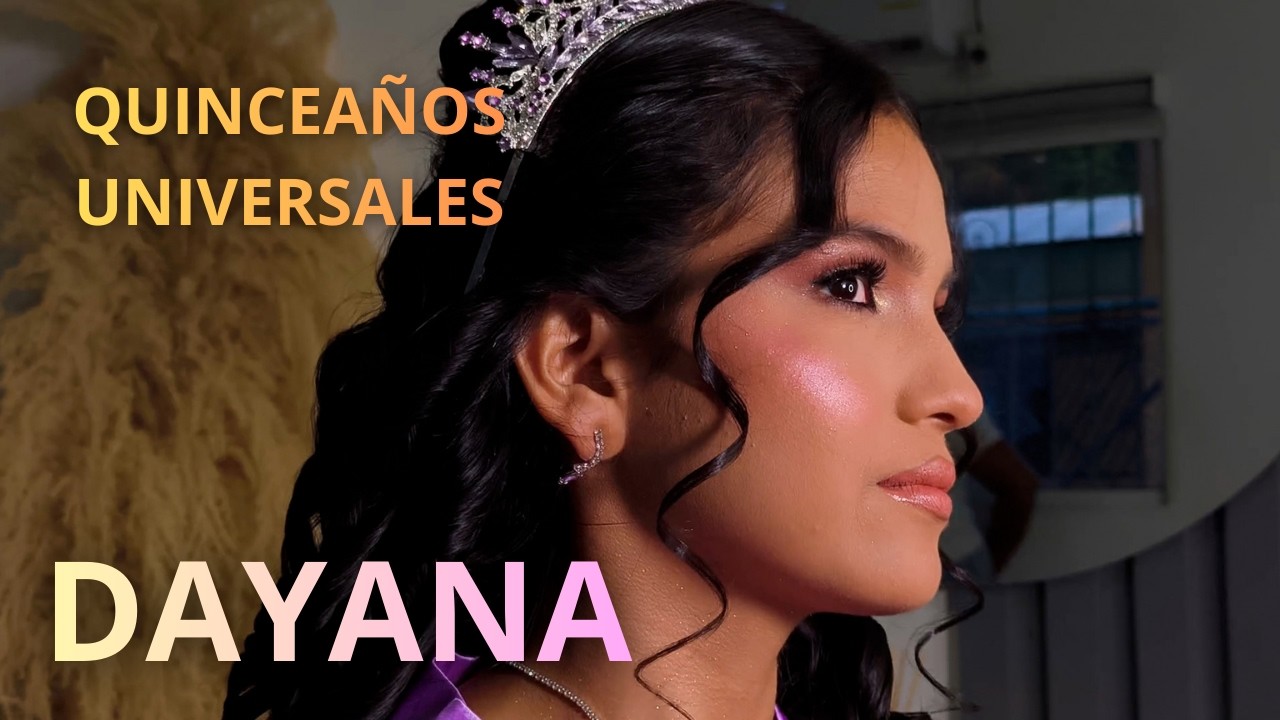 Aftermovie quinceaños universales | Dayana