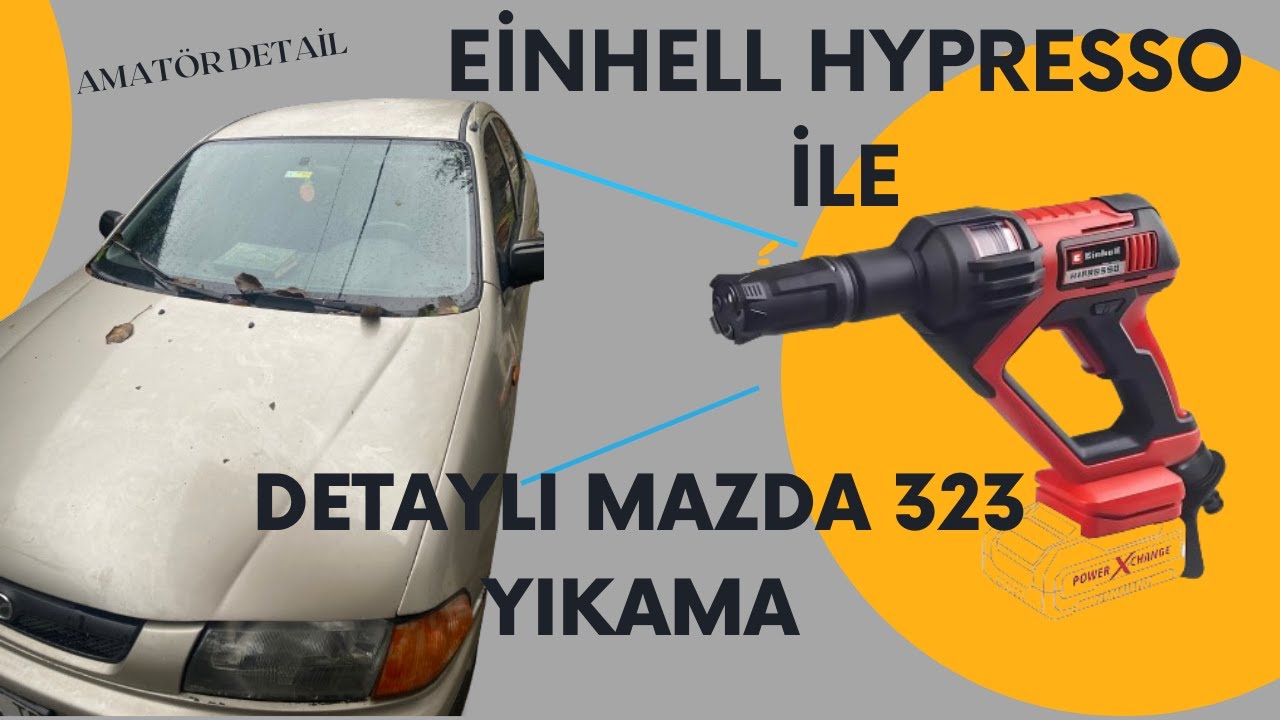 EİNHELL HYPRESSO AKÜLÜ BASINÇLI YIKAMA TABANCASI İLE MAZDA 323 DETAYLI DIŞ YIKAMA #reklam #detailing