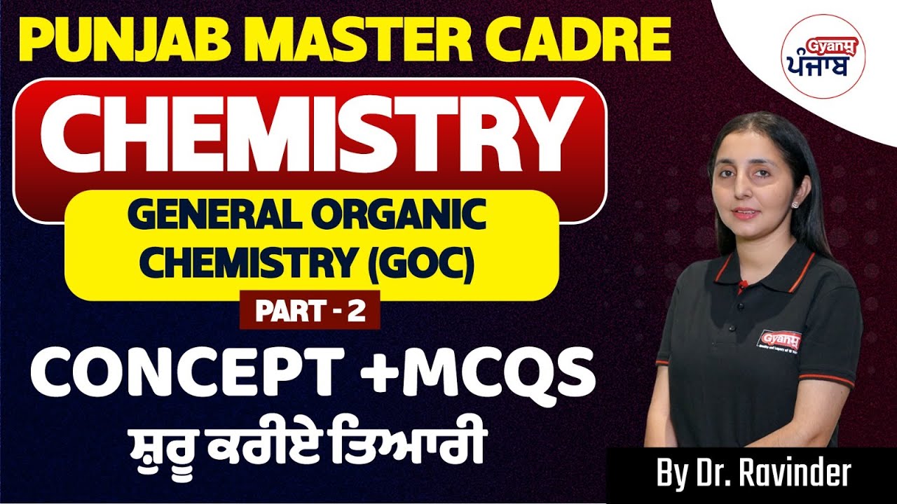 Punjab Master Cadre Chemistry: General Organic Chemistry (GOC) Part - 2 | Master Cadre Chemistry