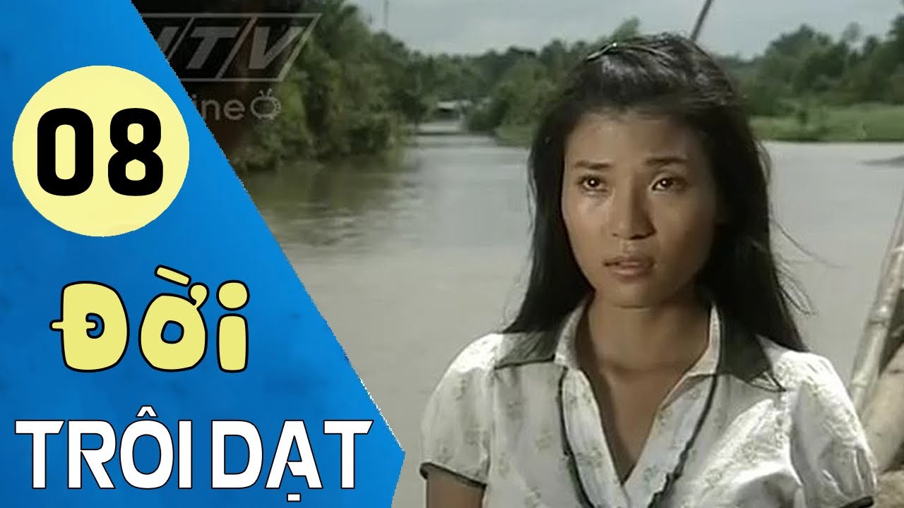Đời Trôi Dạt - Tập 08 (Tập Cuối) | HTVC Phim HD hay Việt Nam 2025